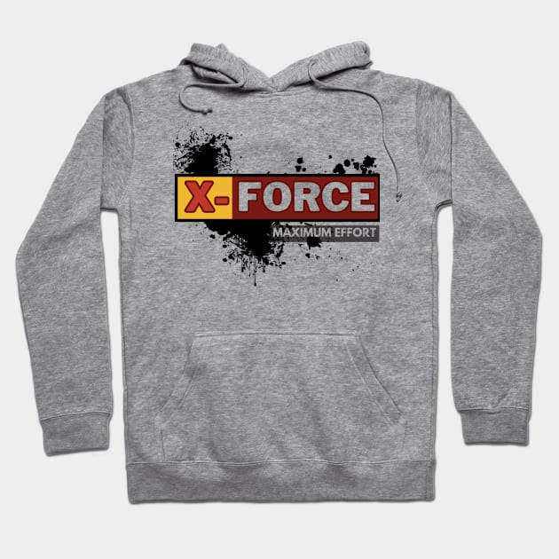 X Force Maximum effort Hoodie by Alex